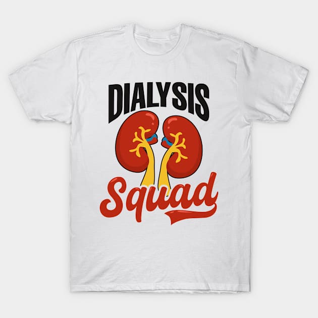 Dialysis Tech Shirt | Dialysis Squad T-Shirt by Gawkclothing